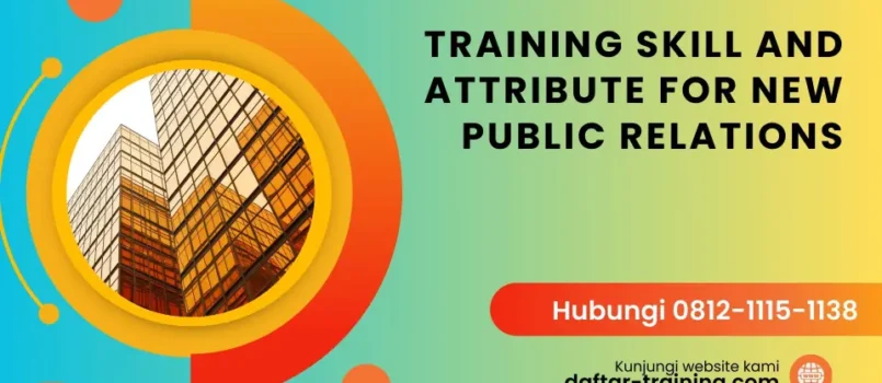 TRAINING SKILL AND ATTRIBUTE FOR NEW PUBLIC RELATIONS
