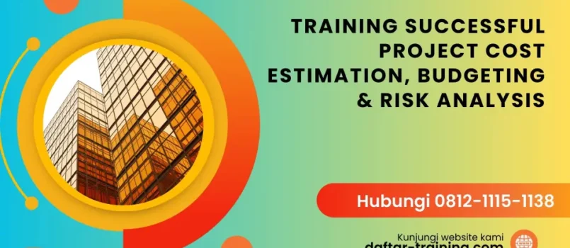 TRAINING SUCCESSFUL PROJECT COST ESTIMATION, BUDGETING & RISK ANALYSIS