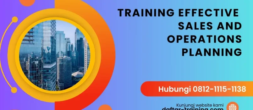 TRAINING EFFECTIVE SALES AND OPERATIONS PLANNING