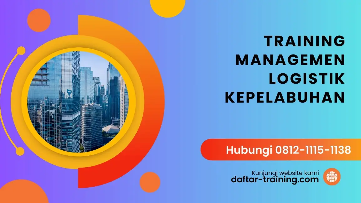 TRAINING MANAGEMEN LOGISTIK KEPELABUHAN