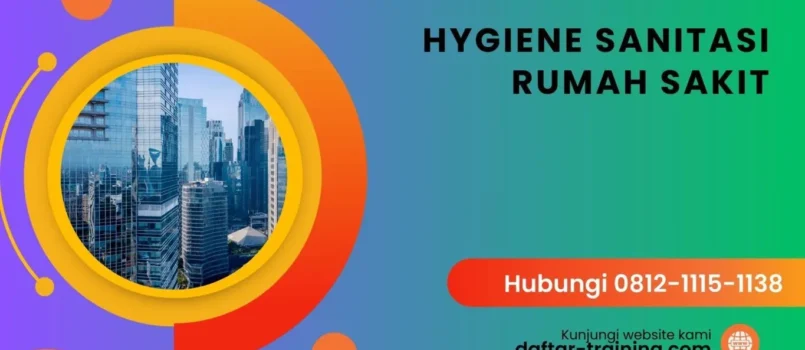 PELATIHAN HYGIENE SANITASI RUMAH SAKIT JAKARTA
