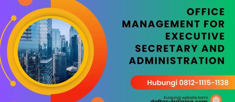 TRAINING OFFICE MANAGEMENT FOR EXECUTIVE SECRETARY AND ADMINISTRATION