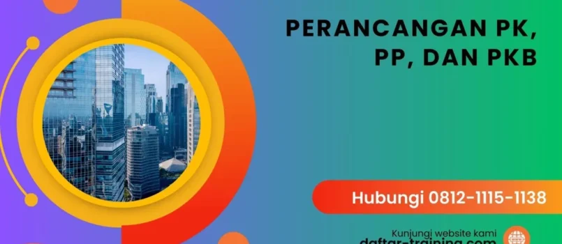 PELATIHAN PERANCANGAN PK, PP, DAN PKB JAKARTA