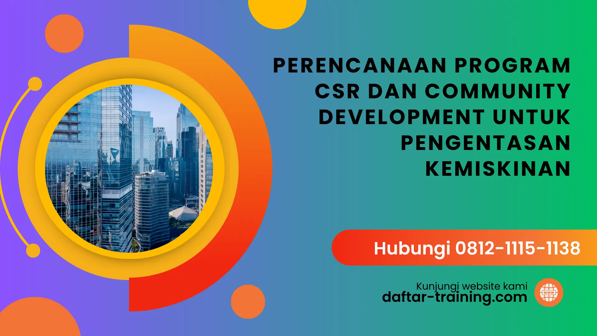 PELATIHAN PERENCANAAN PROGRAM CSR DAN COMMUNITY DEVELOPMENT UNTUK PENGENTASAN KEMISKINAN JAKARTA