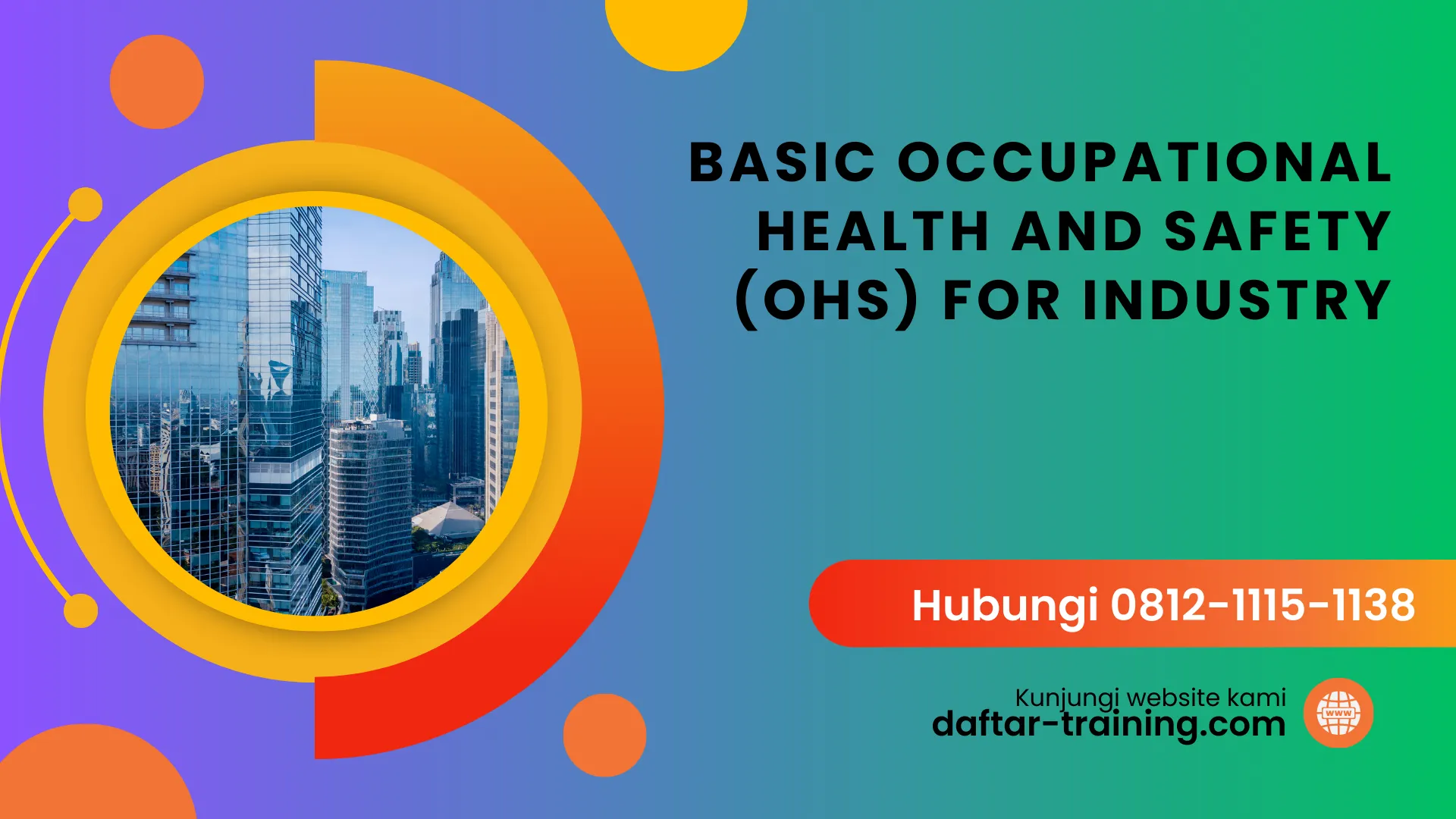 PELATIHAN BASIC OCCUPATIONAL HEALTH AND SAFETY (OHS) FOR INDUSTRY JAKARTA