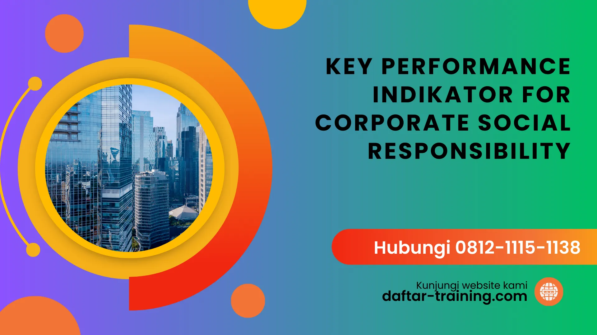 PELATIHAN KEY PERFORMANCE INDIKATOR FOR CORPORATE SOCIAL RESPONSIBILITY JAKARTA
