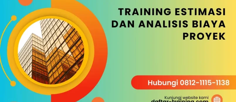 TRAINING ESTIMASI DAN ANALISIS BIAYA PROYEK
