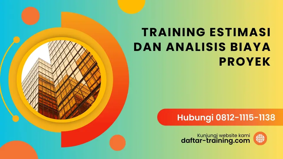 TRAINING ESTIMASI DAN ANALISIS BIAYA PROYEK