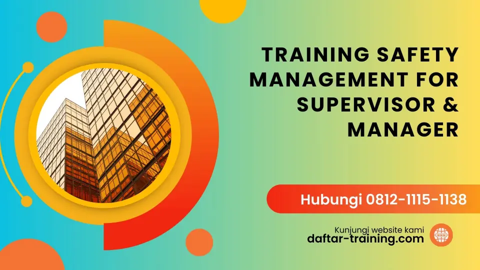 TRAINING SAFETY MANAGEMENT FOR SUPERVISOR & MANAGER