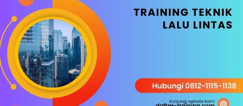 TRAINING TEKNIK LALU LINTAS