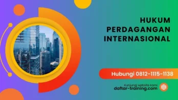 PELATIHAN HUKUM PERDAGANGAN INTERNASIONAL JAKARTA