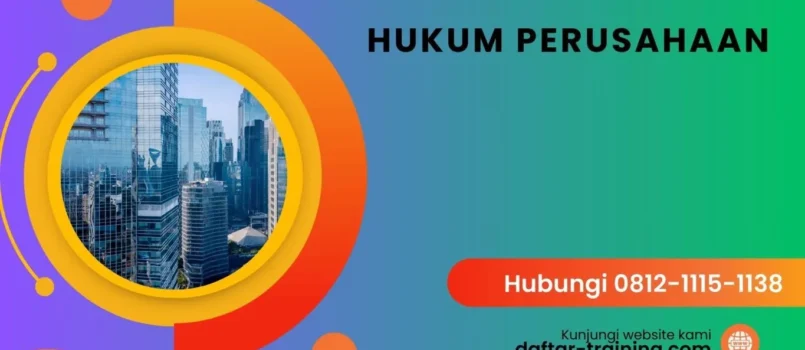 PELATIHAN HUKUM PERUSAHAAN JAKARTA