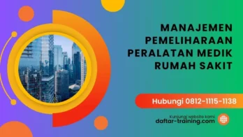 PELATIHAN MANAJEMEN PEMELIHARAAN PERALATAN MEDIK RUMAH SAKIT JAKARTA