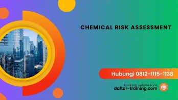 PELATIHAN CHEMICAL RISK ASSESSMENT JAKARTA