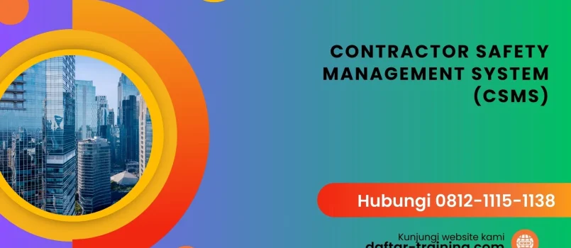 PELATIHAN CONTRACTOR SAFETY MANAGEMENT SYSTEM (CSMS) JAKARTA