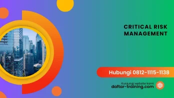 PELATIHAN CRITICAL RISK MANAGEMENT JAKARTA