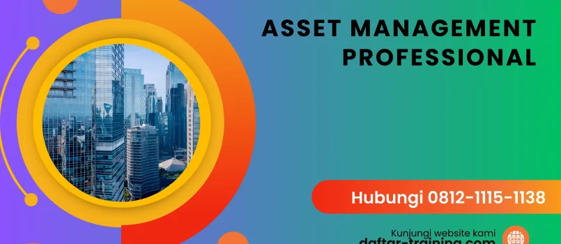 PELATIHAN ASSET MANAGEMENT PROFESSIONAL JAKARTA