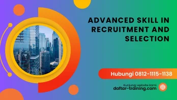 PELATIHAN ADVANCED SKILL IN RECRUITMENT AND SELECTION JAKARTA