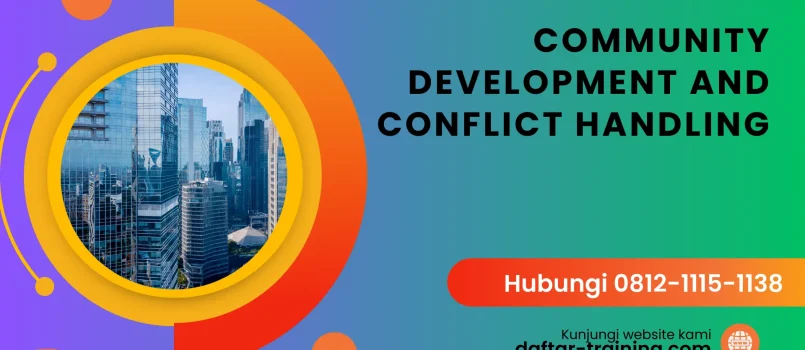 PELATIHAN COMMUNITY DEVELOPMENT AND CONFLICT HANDLING JAKARTA