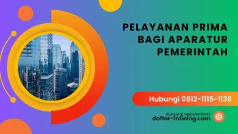 PELATIHAN PELAYANAN PRIMA BAGI APARATUR PEMERINTAH JAKARTA