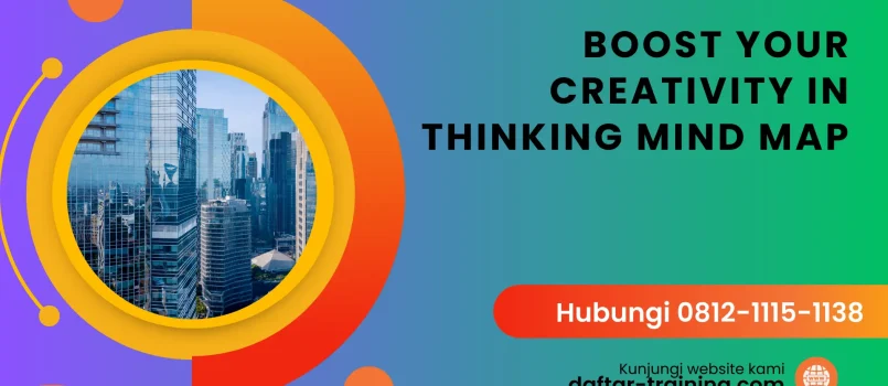 PELATIHAN BOOST YOUR CREATIVITY IN THINKING MIND MAP JAKARTA