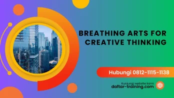 PELATIHAN BREATHING ARTS FOR CREATIVE THINKING JAKARTA