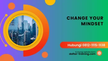PELATIHAN CHANGE YOUR MINDSET JAKARTA