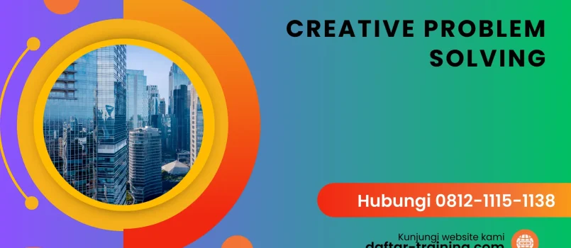 PELATIHAN CREATIVE PROBLEM SOLVING JAKARTA