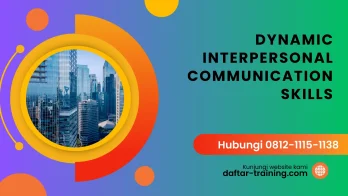 PELATIHAN DYNAMIC INTERPERSONAL COMMUNICATION SKILLS JAKARTA