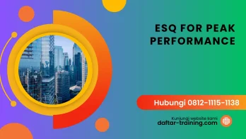 PELATIHAN ESQ FOR PEAK PERFORMANCE JAKARTA