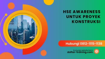 PELATIHAN HSE AWARENESS UNTUK PROYEK KONSTRUKSI JAKARTA