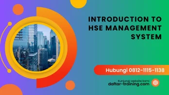 PELATIHAN INTRODUCTION TO HSE MANAGEMENT SYSTEM JAKARTA