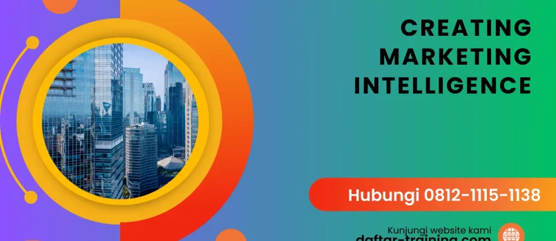 PELATIHAN CREATING MARKETING INTELLIGENCE JAKARTA