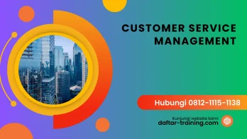 PELATIHAN CUSTOMER SERVICE MANAGEMENT JAKARTA