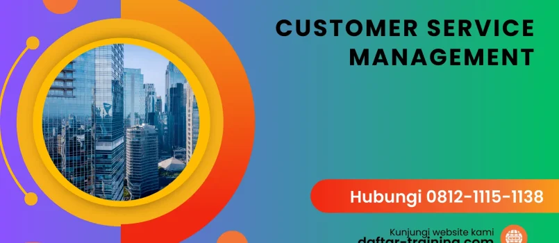 PELATIHAN CUSTOMER SERVICE MANAGEMENT JAKARTA
