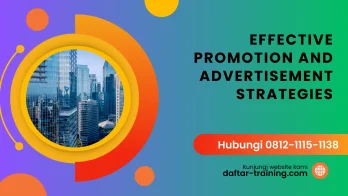 PELATIHAN EFFECTIVE PROMOTION AND ADVERTISEMENT STRATEGIES JAKARTA
