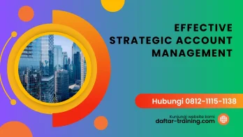 PELATIHAN EFFECTIVE STRATEGIC ACCOUNT MANAGEMENT JAKARTA
