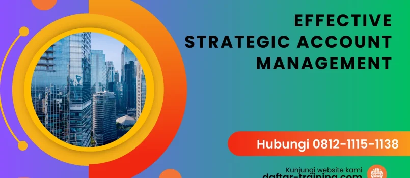 PELATIHAN EFFECTIVE STRATEGIC ACCOUNT MANAGEMENT JAKARTA