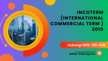 PELATIHAN INCOTERM (INTERNATIONAL COMMERCIAL TERM ) 2010 JAKARTA