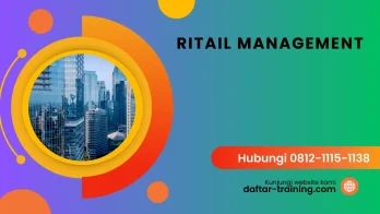 PELATIHAN RITAIL MANAGEMENT JAKARTA