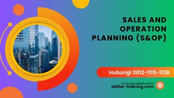 PELATIHAN SALES AND OPERATION PLANNING (S&OP) JAKARTA