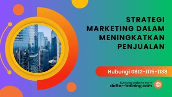PELATIHAN STRATEGI MARKETING DALAM MENINGKATKAN PENJUALAN JAKARTA