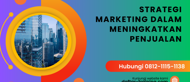 PELATIHAN STRATEGI MARKETING DALAM MENINGKATKAN PENJUALAN JAKARTA