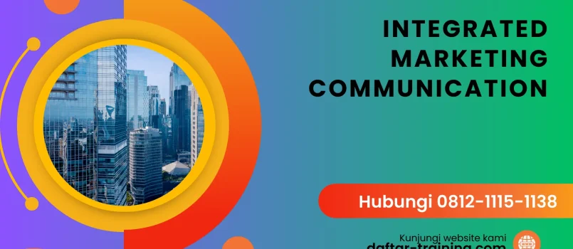 PELATIHAN INTEGRATED MARKETING COMMUNICATION JAKARTA