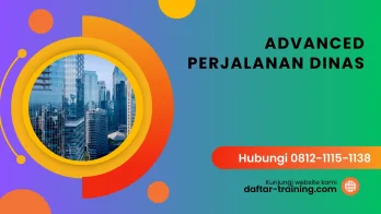 PELATIHAN ADVANCED PERJALANAN DINAS JAKARTA