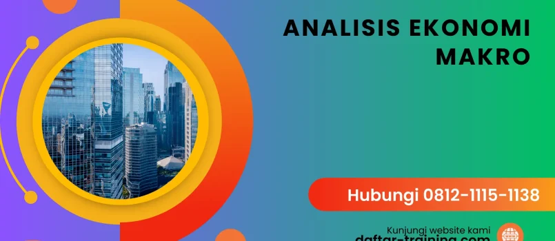 PELATIHAN ANALISIS EKONOMI MAKRO JAKARTA