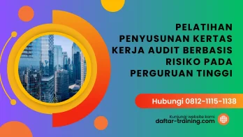 PELATIHAN PENYUSUNAN KERTAS KERJA AUDIT BERBASIS RISIKO PADA PERGURUAN TINGGI JAKARTA