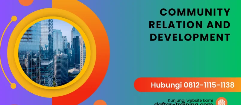 PELATIHAN COMMUNITY RELATION AND DEVELOPMENT JAKARTA