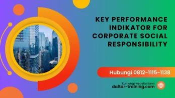 PELATIHAN KEY PERFORMANCE INDIKATOR FOR CORPORATE SOCIAL RESPONSIBILITY JAKARTA