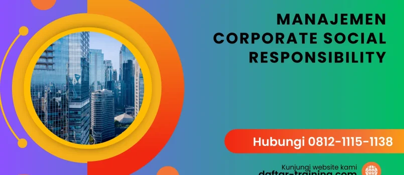 PELATIHAN MANAJEMEN CORPORATE SOCIAL RESPONSIBILITY JAKARTA